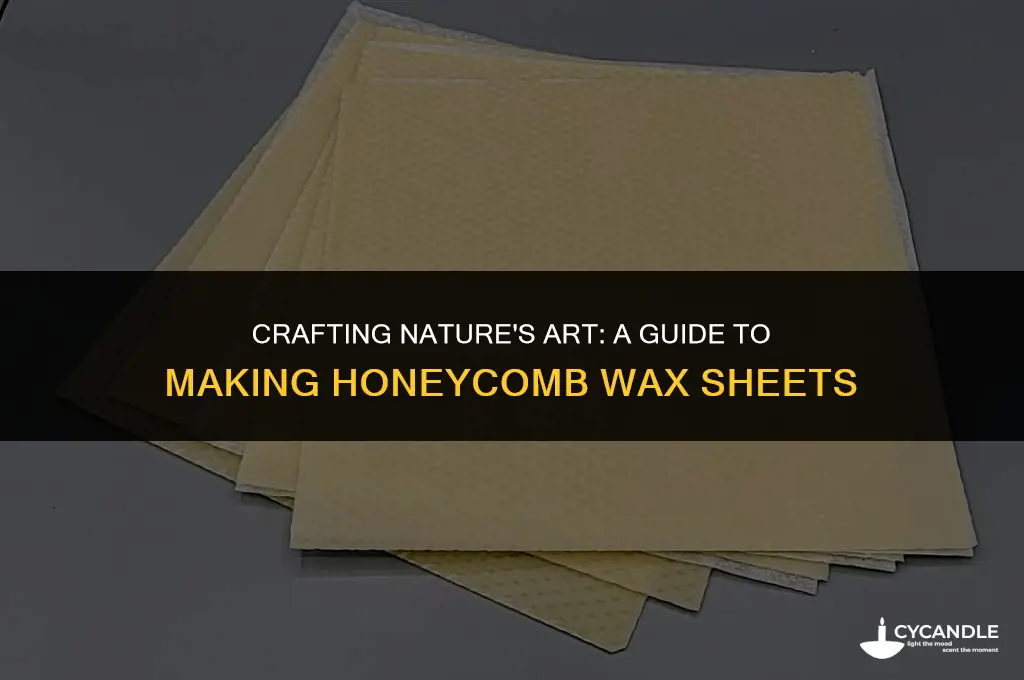 how to make honeycomb wax sheets