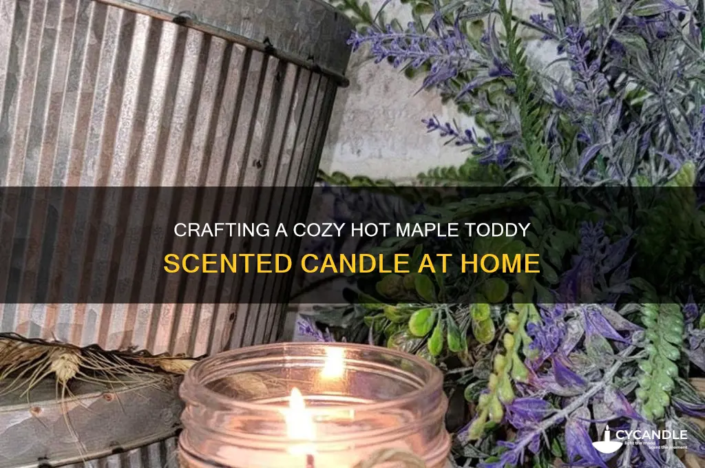 how to make hot maple toddy candle