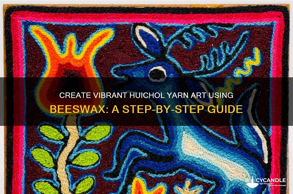 how to make huichol yarn art with beeswax