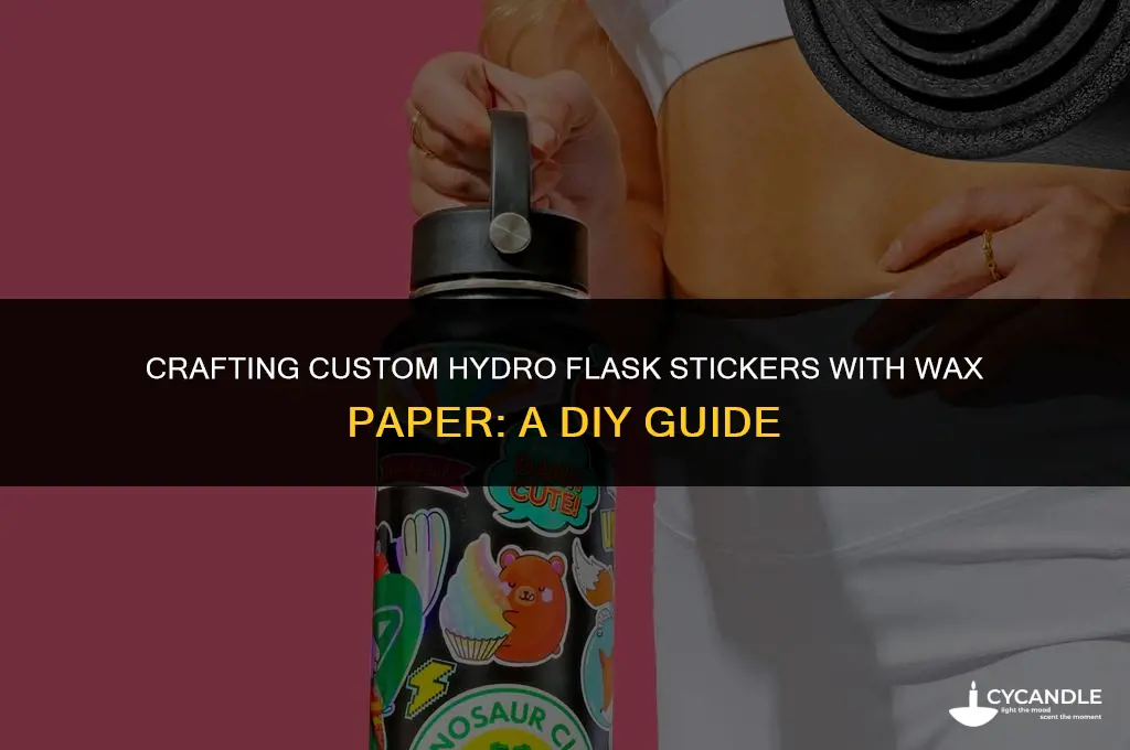 how to make hydro flask stickers with wax paper
