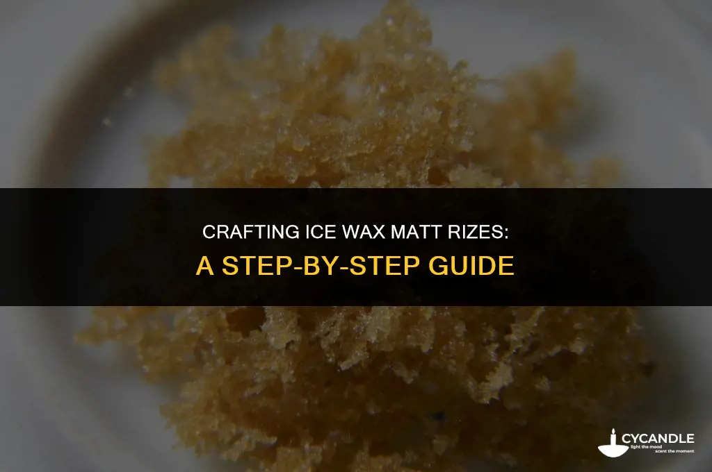 how to make ice wax matt rize