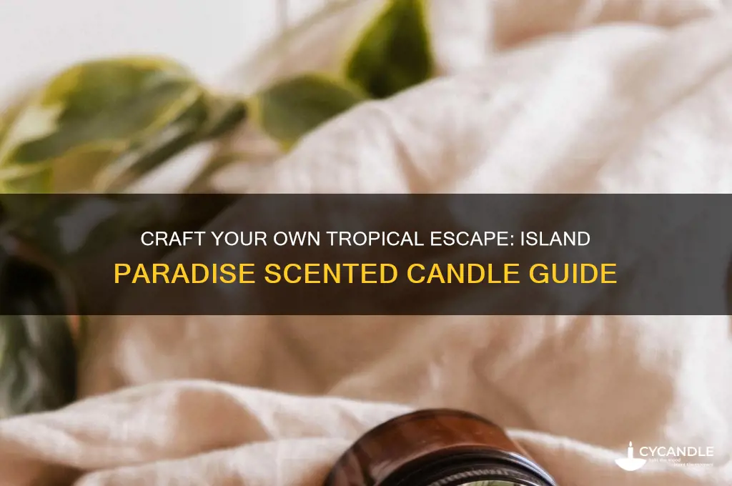 how to make island paradise like scented candles