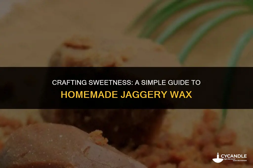 how to make jaggery wax at home