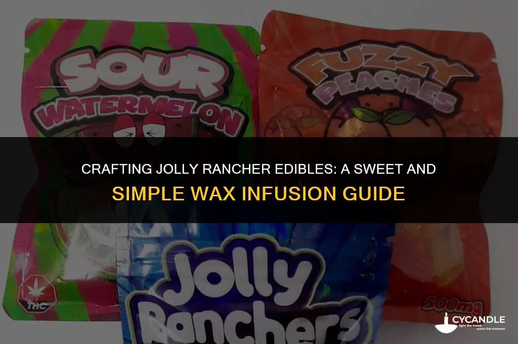 how to make jolly rancher edibles with wax