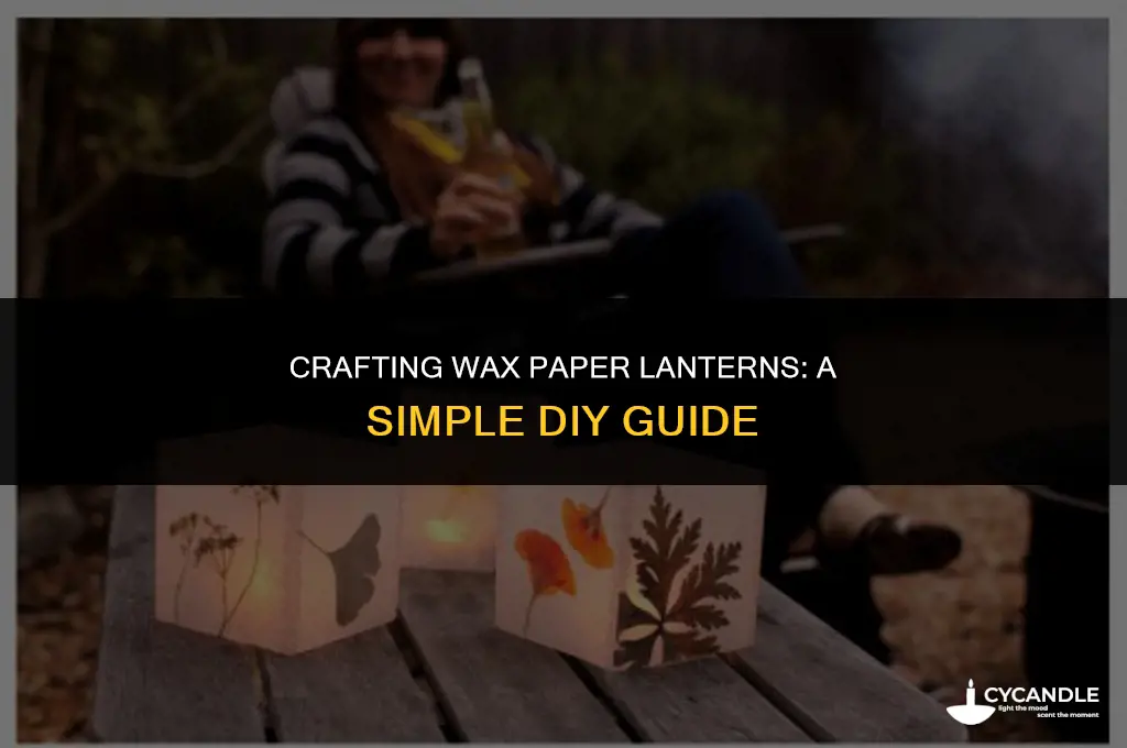 how to make lanterns out of wax paper