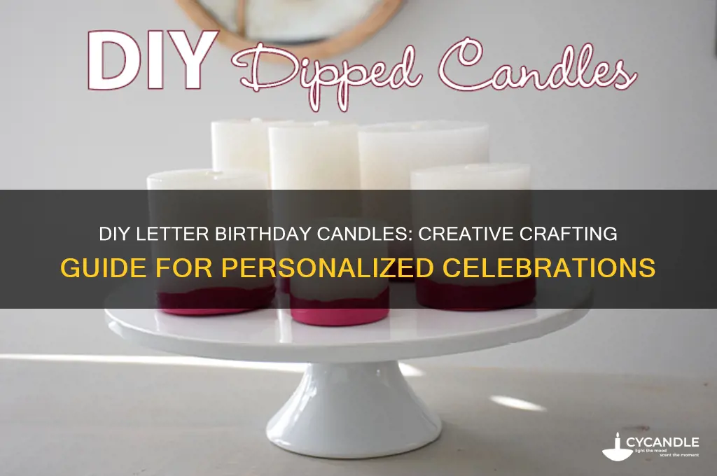 how to make letter birthday candles