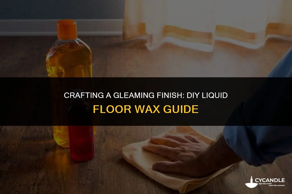 how to make liquid floor wax