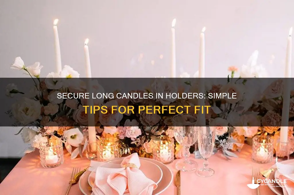 how to make long candles stay in holder
