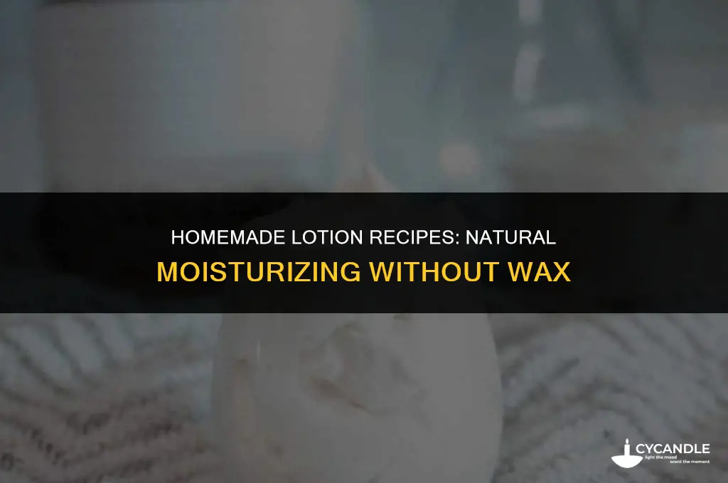 how to make lotion at home without wax
