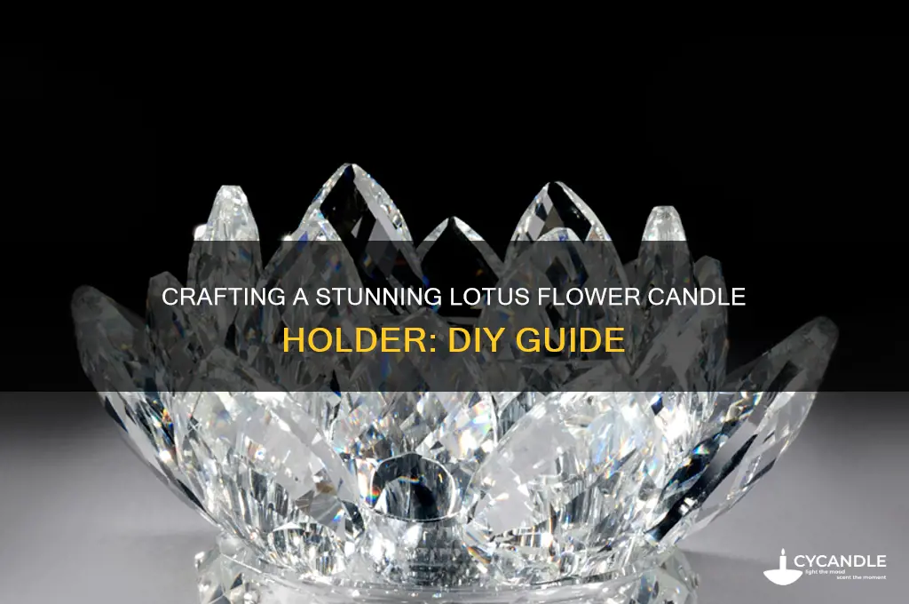 how to make lotus flower candle holder