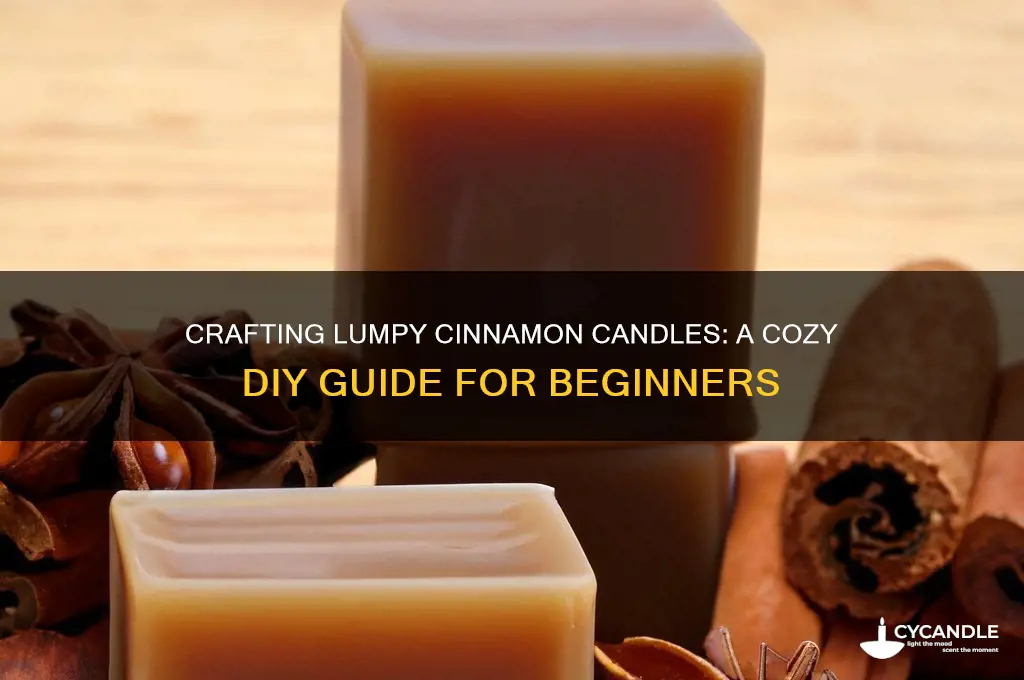 how to make lumpy cinnamon candles