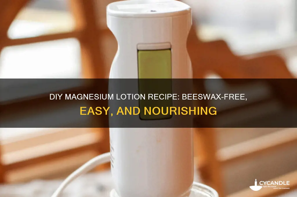 how to make magnesium lotion without beeswax