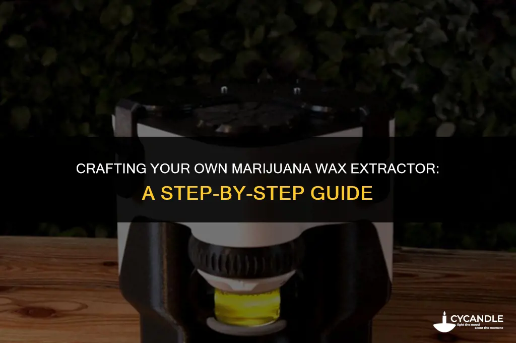 how to make marijuana wax extractor