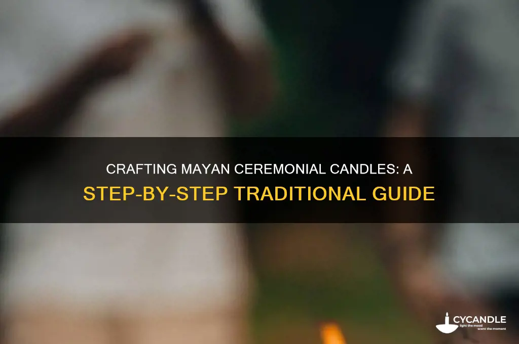 how to make mayan ceremonial candles