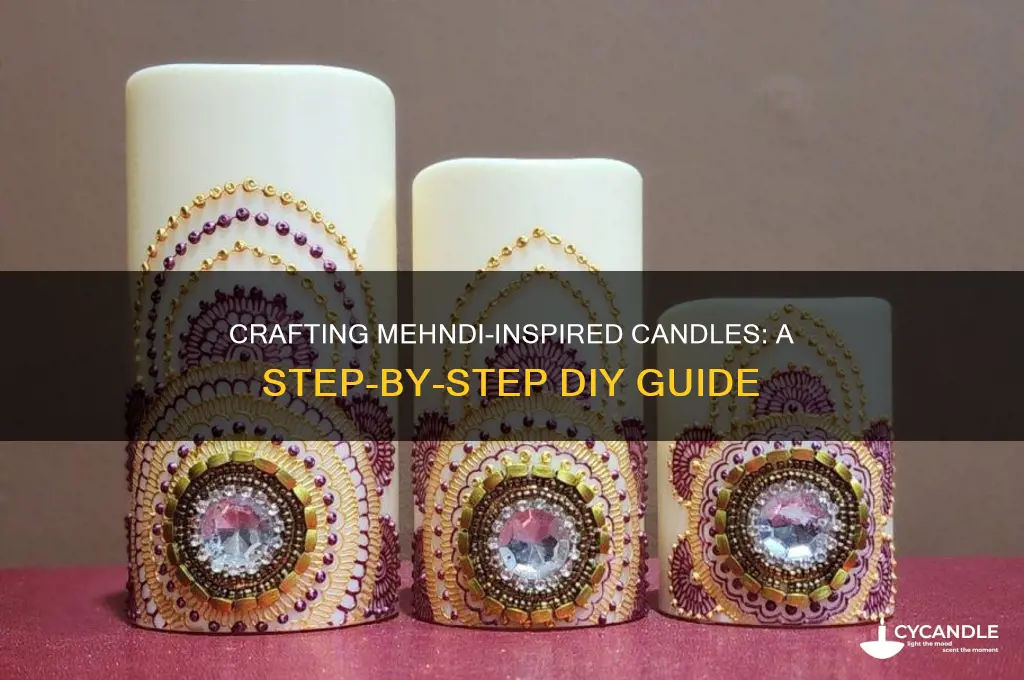 how to make mehndi candles