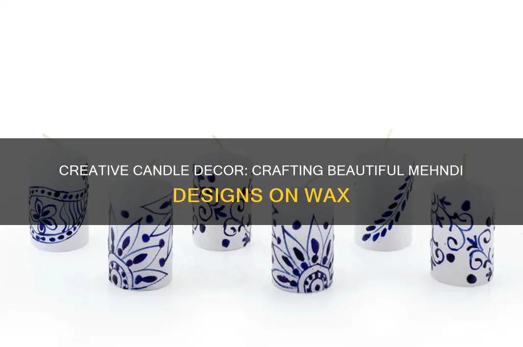 how to make mehndi designs on candles