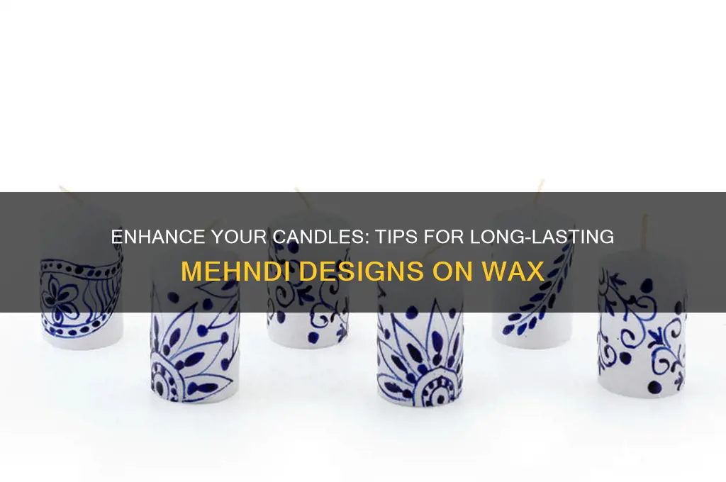 how to make mehndi stay on candles