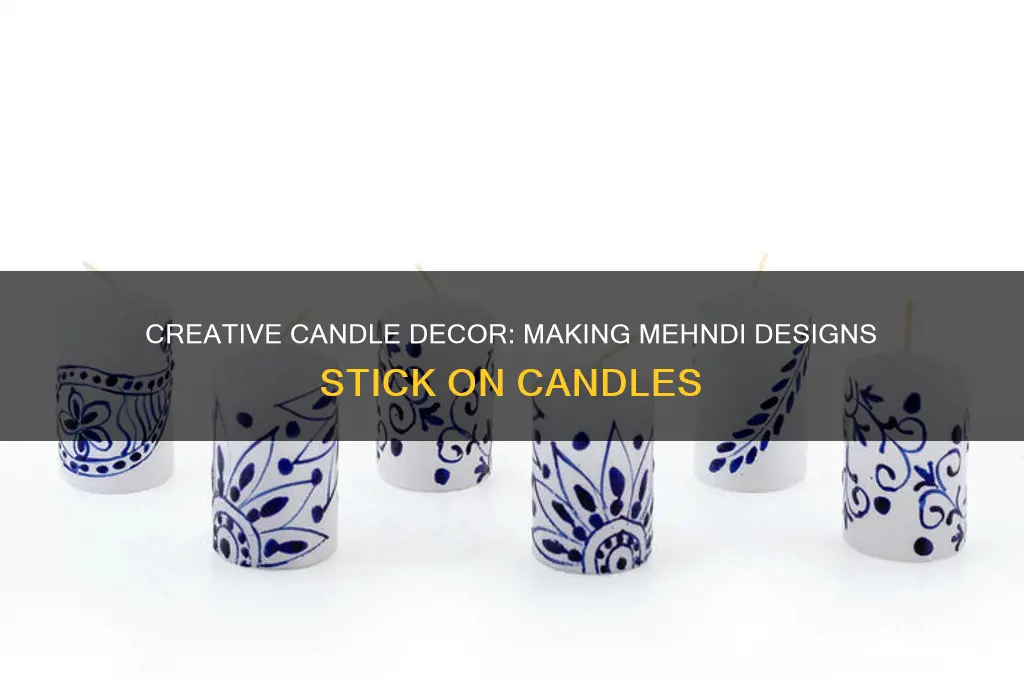 how to make mehndi stick on candles