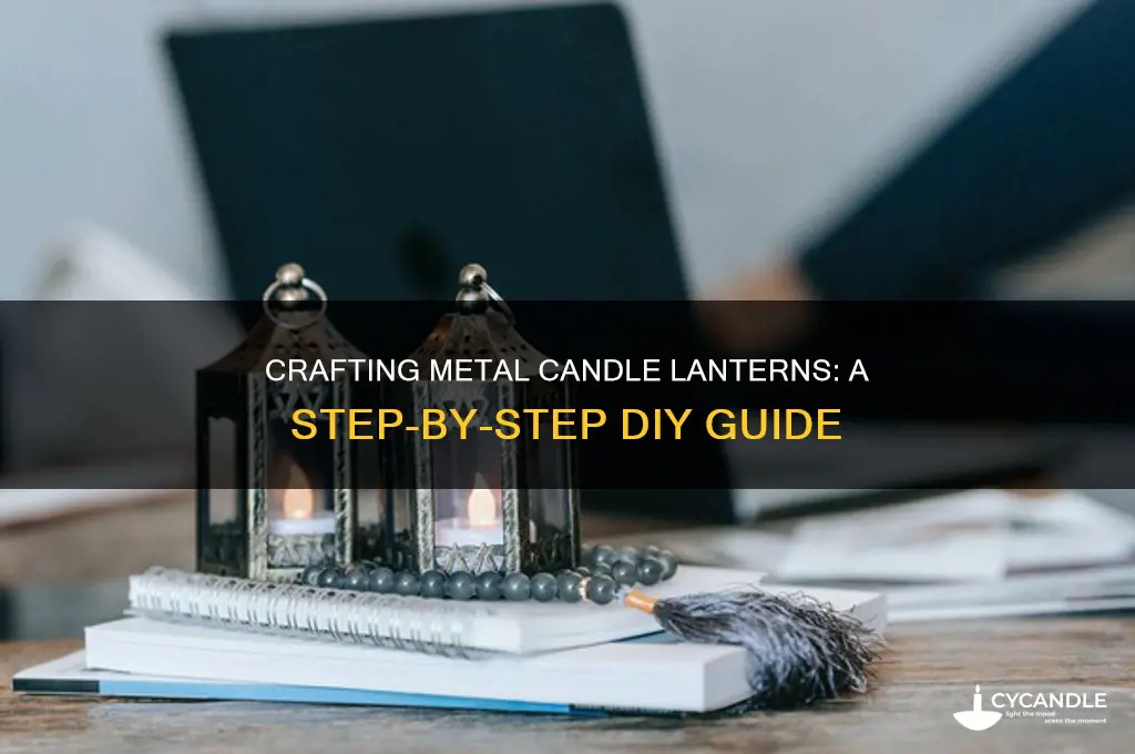 how to make metal candle lanterns