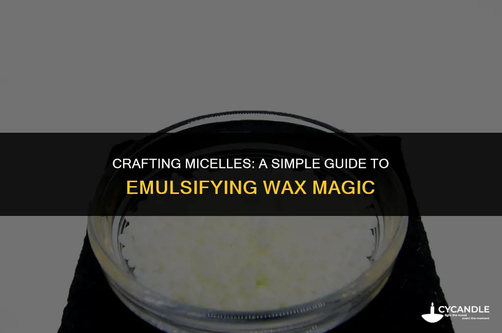 how to make micelles with emulsifying wax