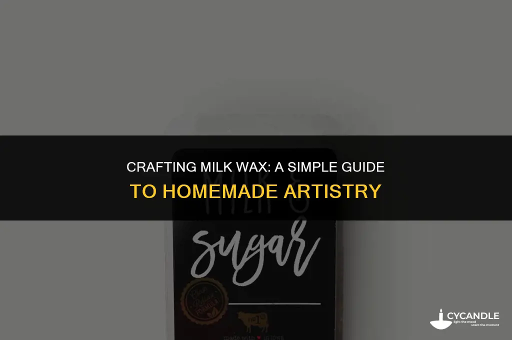 how to make milk wax