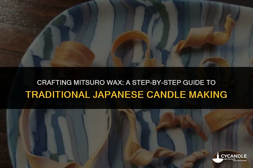 how to make mitsuro wax