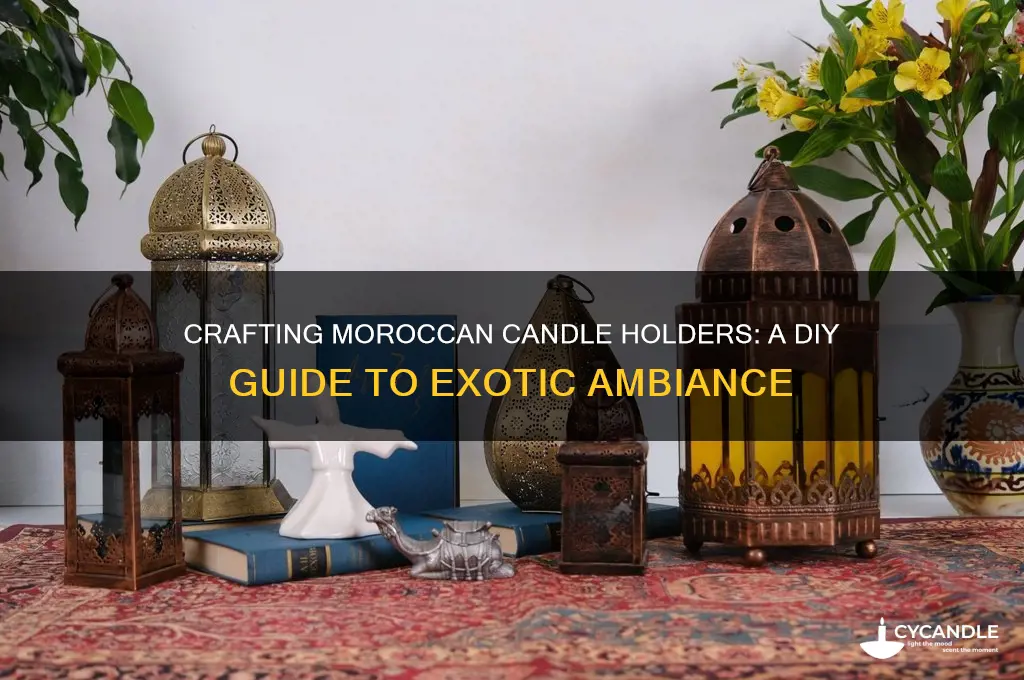 how to make moroccan style candle holders