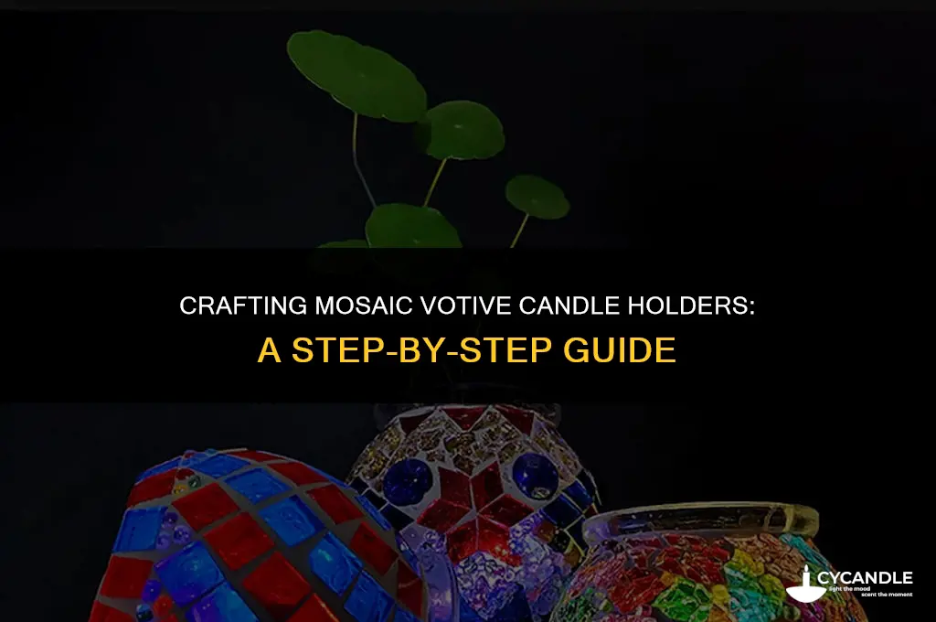 how to make mosaic votive candle holders