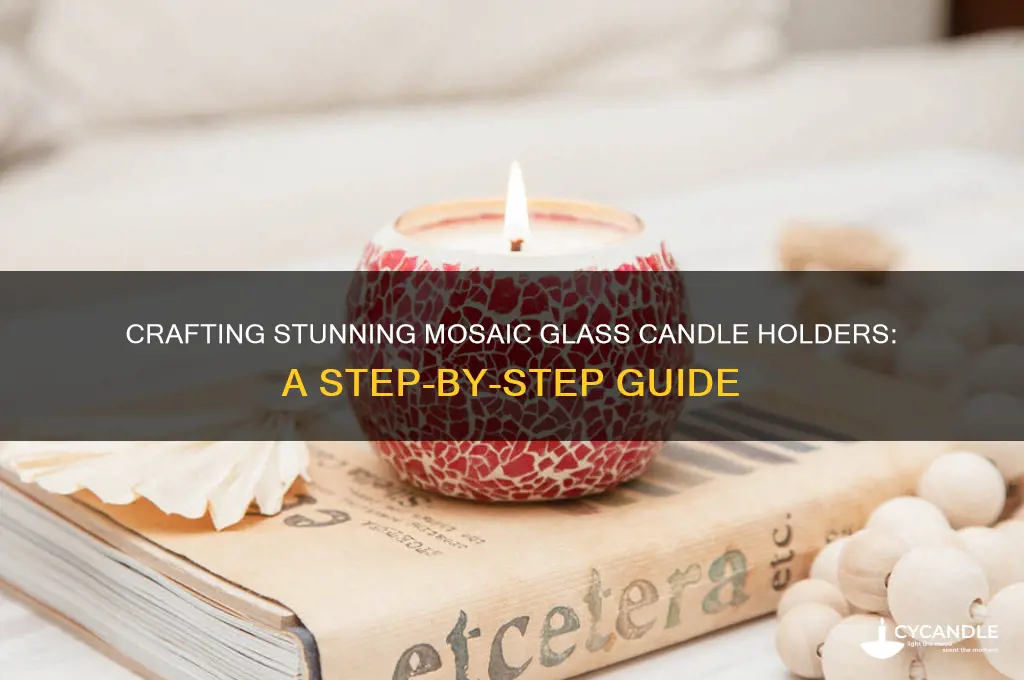 how to make mosiac glass candle holders