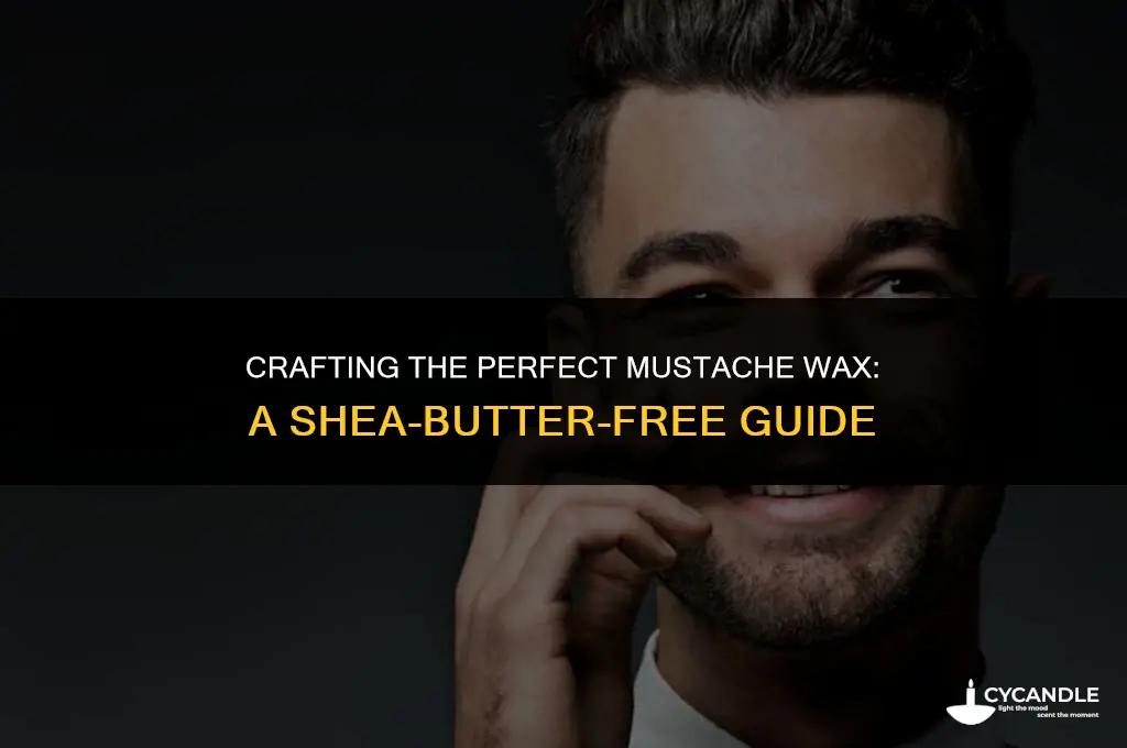 how to make mustache wax without shea butter