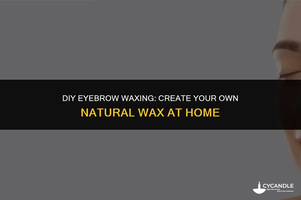 how to make my own eyebrow wax