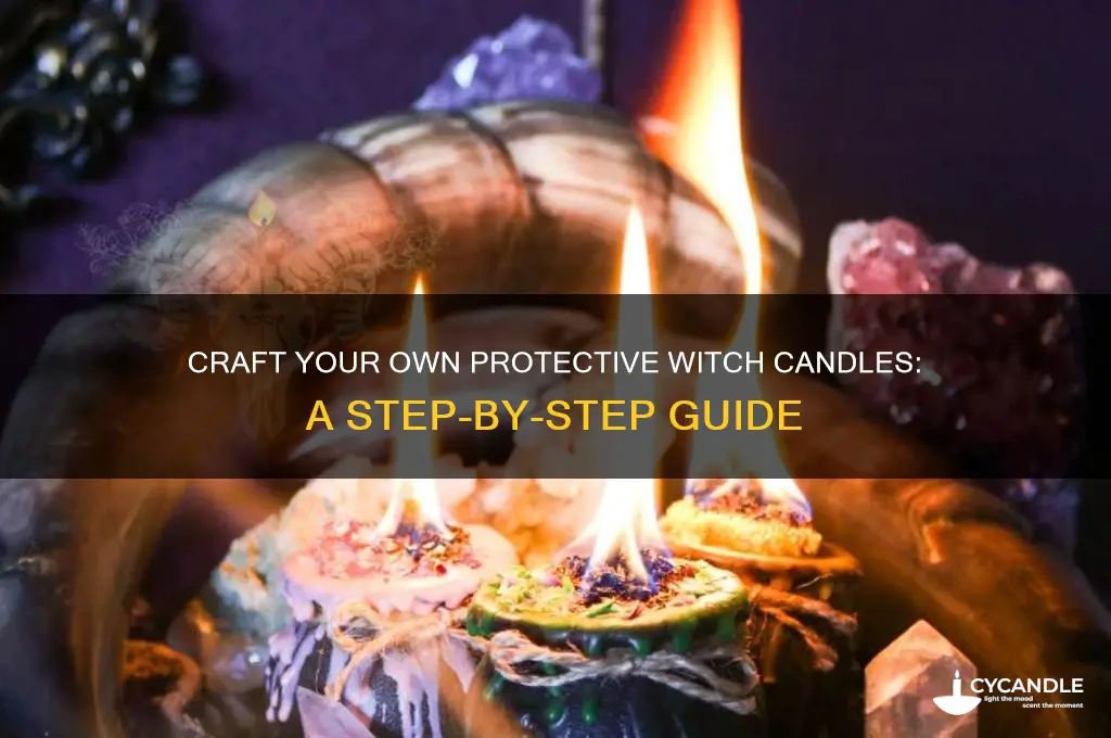 how to make my own protective witch candles
