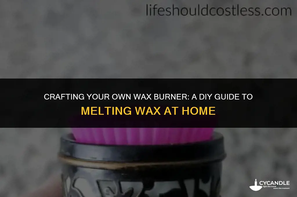 how to make my own wax burner