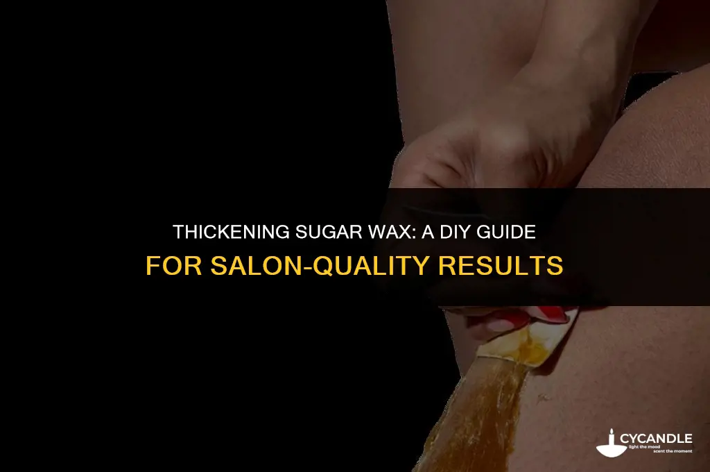 how to make my sugar wax thicker