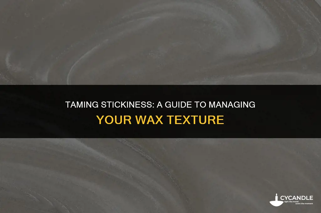 how to make my wax less sticky