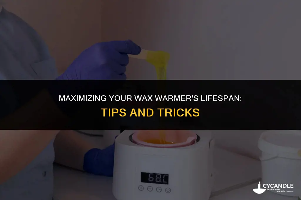 how to make my wax warmer last longer