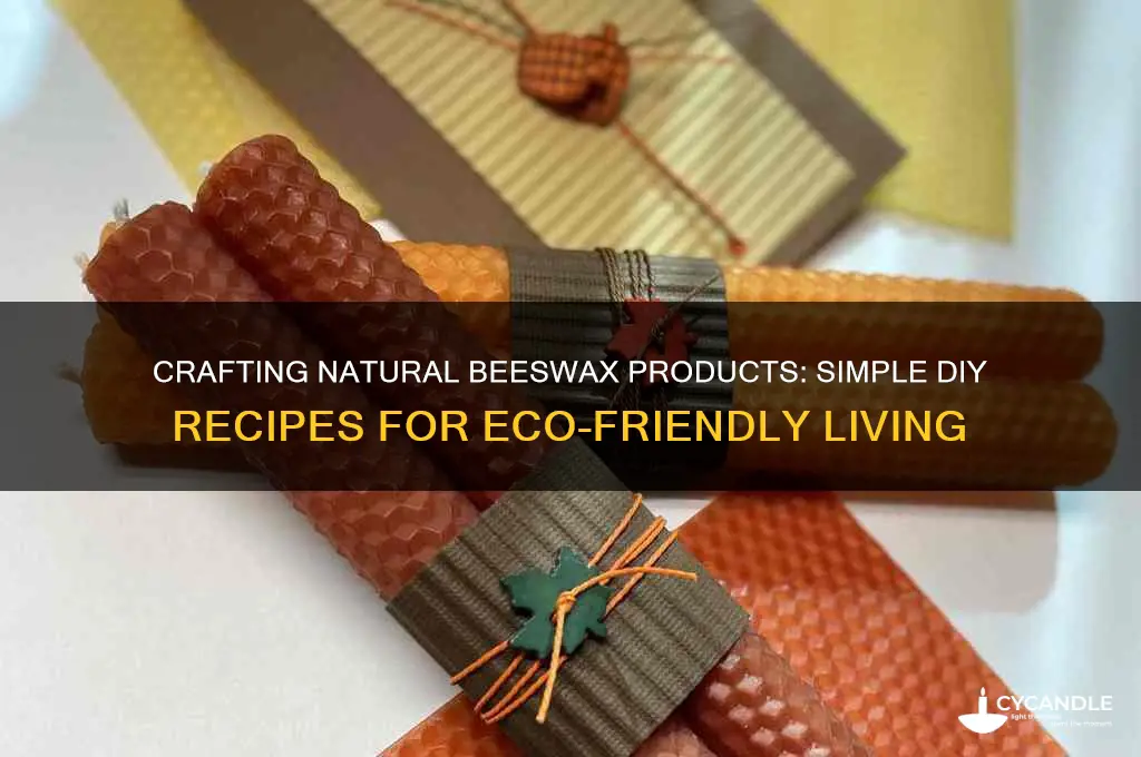 how to make natural ptoduct using beeswax