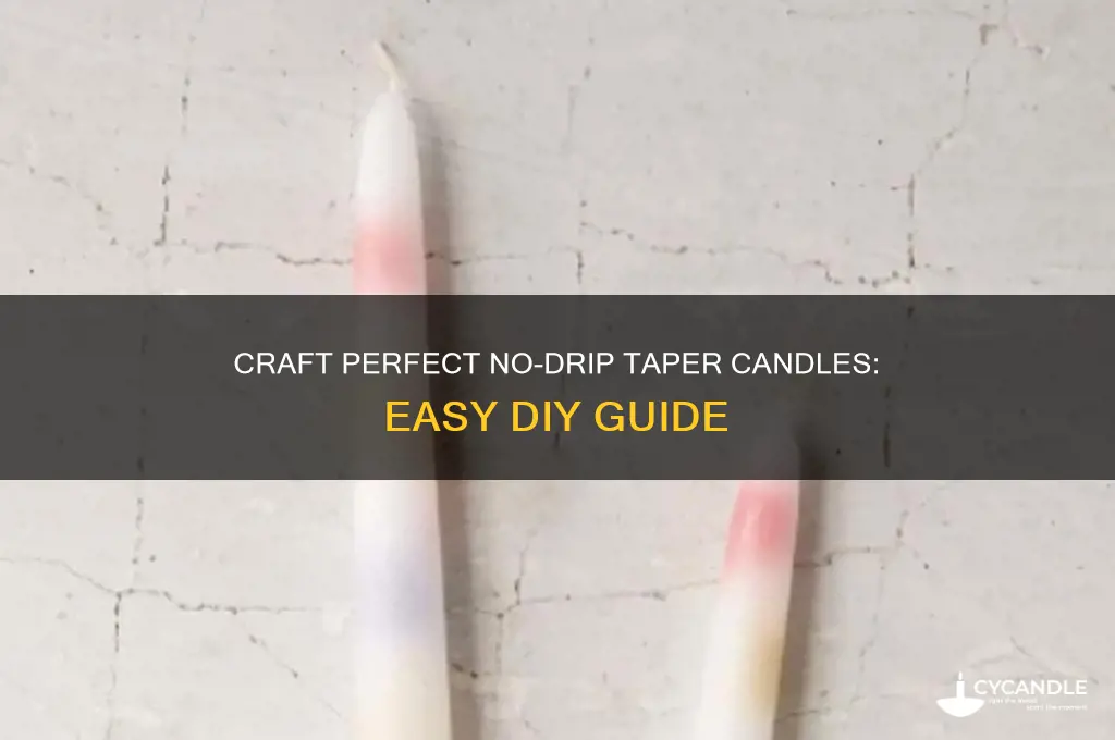 how to make no drip taper candle