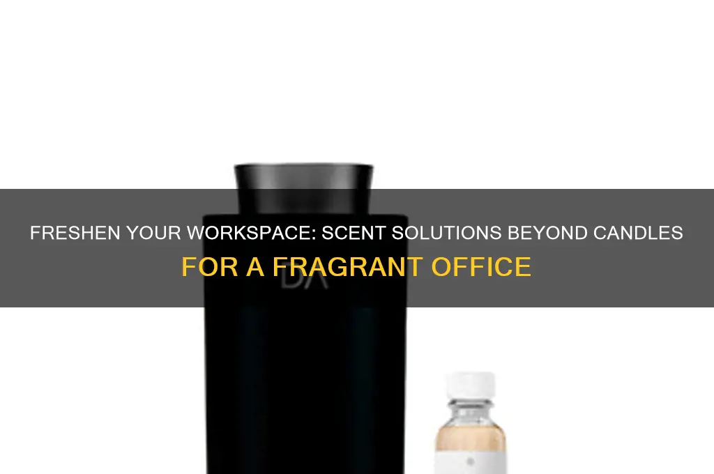 how to make office smell good without candles