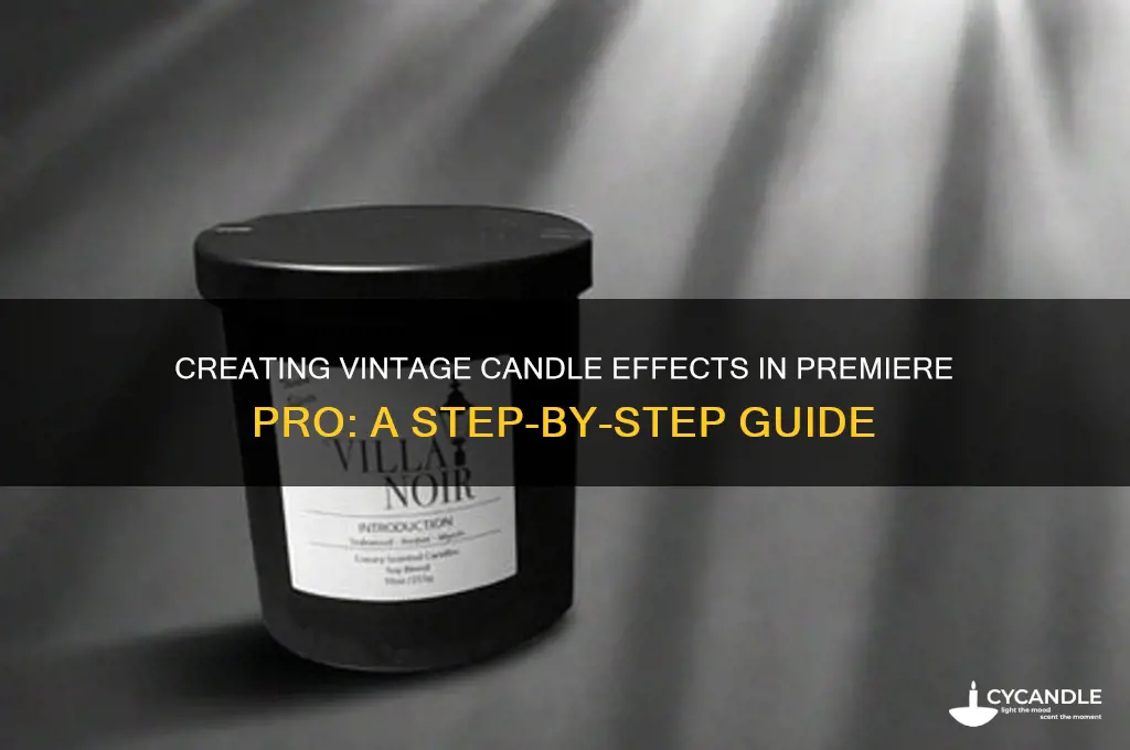 how to make old candles effect on premiere