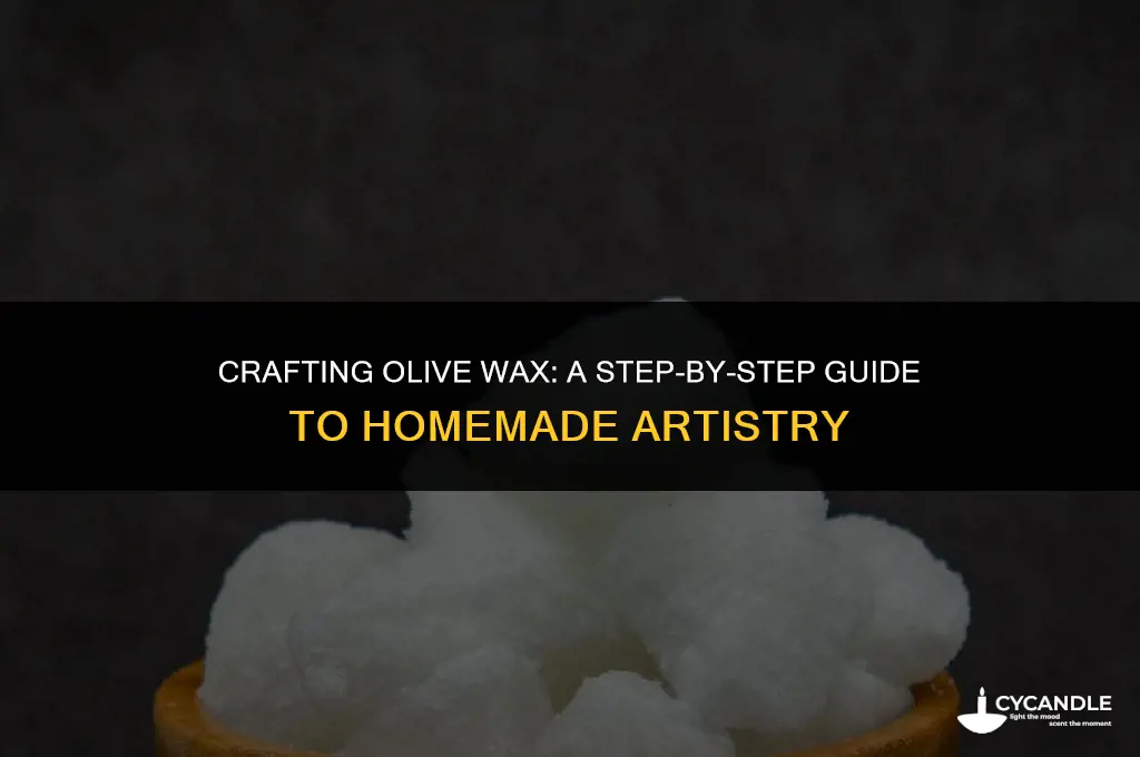 how to make olive wax