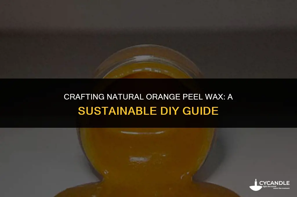 how to make orange peel wax