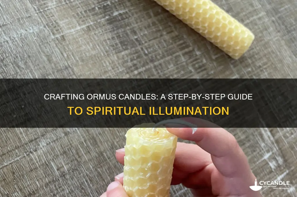 how to make ormus candle