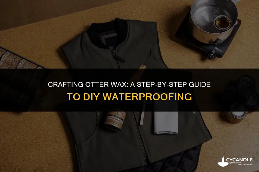 how to make otter wax