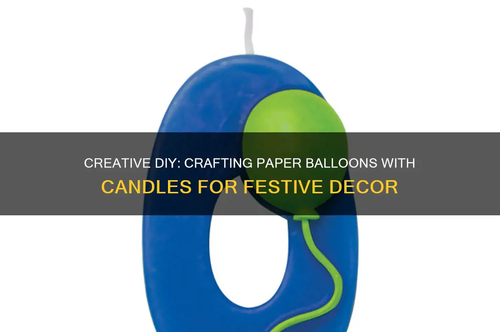 how to make paper balloons with candles