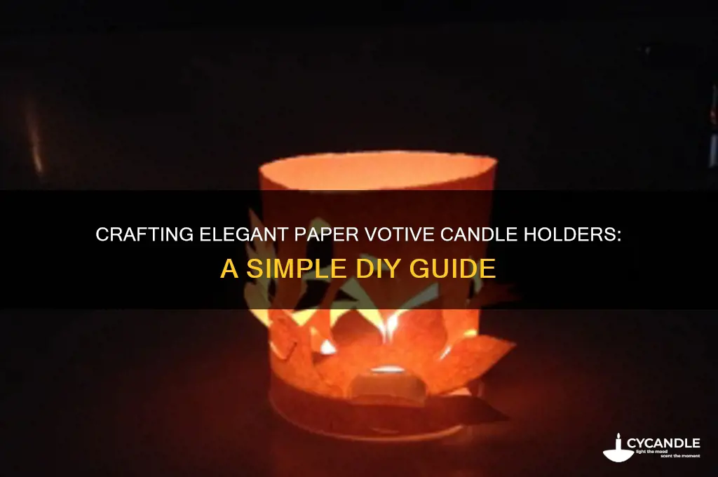 how to make paper votive candle holders