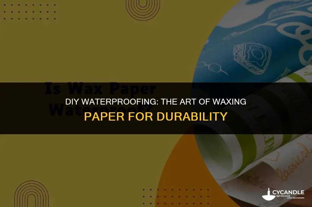how to make paper waterproof with wax