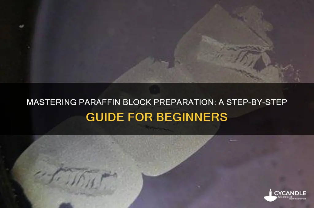 how to make paraffin blocks