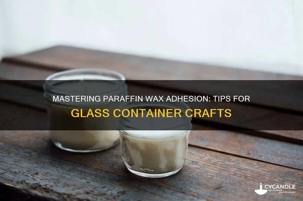 how to make paraffin wax stick to glass containers