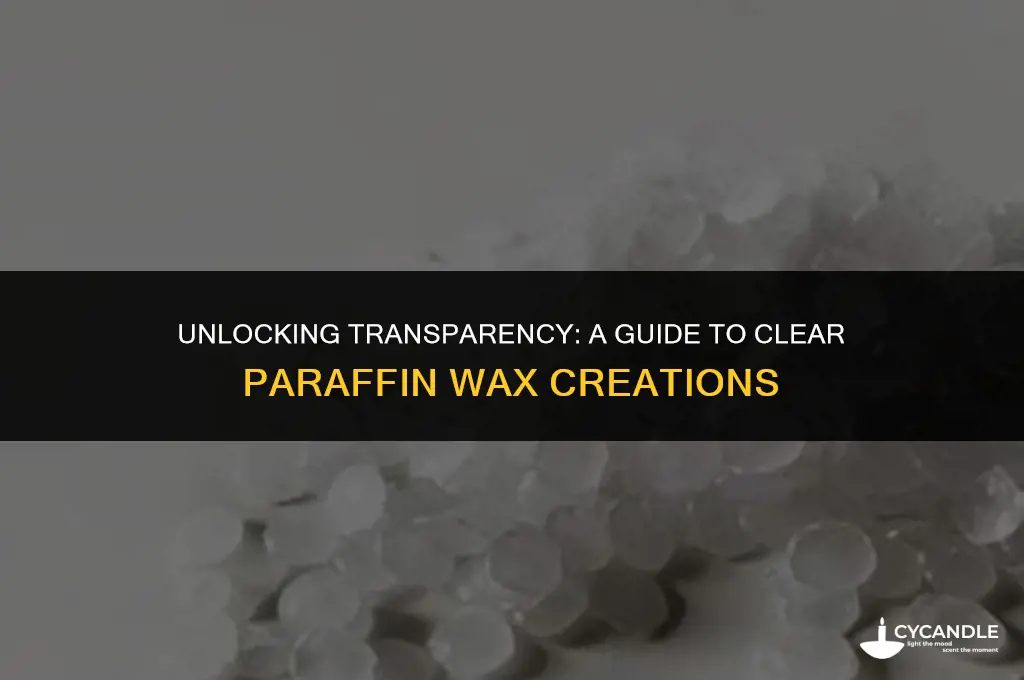 how to make paraffin wax transparent